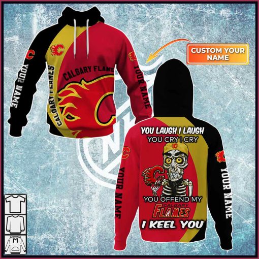 Personalized NHL You laugh i laugh you cry i cry – Calgary Flames – CoolGift99