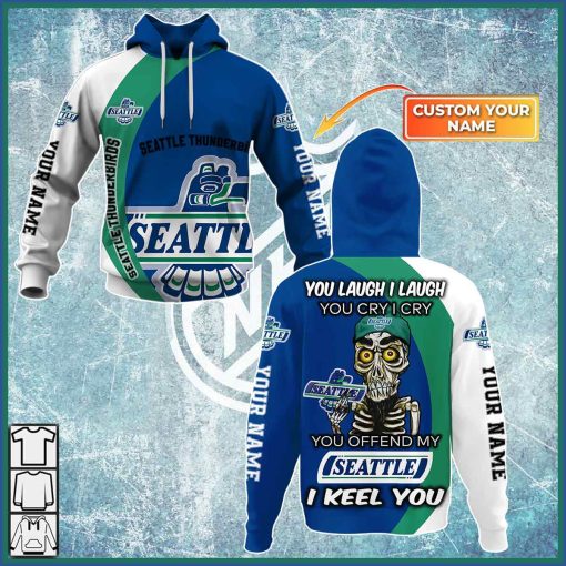 Personalized You laugh i laugh you cry i cry – SEATTLE THUNDERBIRDS – CoolGift99