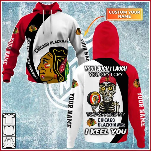 Personalized NHL You laugh i laugh you cry i cry – Chicago Blackhawks – CoolGift99