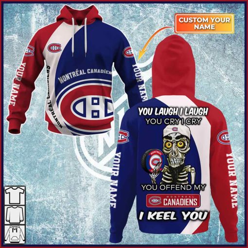 Personalized NHL You laugh i laugh you cry i cry – Montreal Canadiens – CoolGift99