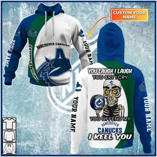 Personalized NHL You laugh i laugh you cry i cry – Vancouver Canucks – CoolGift99