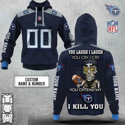 Personalized NFL Tennessee Titans You Laugh I Laugh Jersey Hoodie | SuperGift99